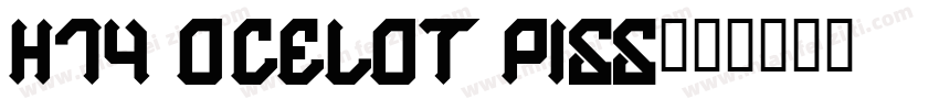 H74 Ocelot Piss字体转换